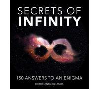Secrets of Infinity: 150 Answers to an Enigma