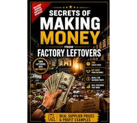Secrets of Making Money From Factory Leftovers