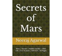 Secrets of Mars: Mars | Secrets | Hidden Garden | Alien Life | 5 to 10 years | 6X9 Inch | 54 Pages