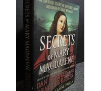 Secrets of Mary Magdalene: The Untold Story of History's Most Misunderstood Woman