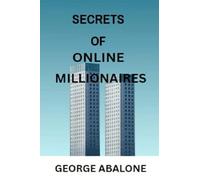 SECRETS OF ONLINE MILLIONAIRES