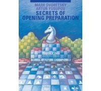 Secrets of Opening Preparation : School of Future Champions -- Volume 2