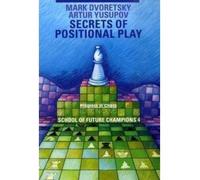 [(Secrets of Positional Play)] [ By (author) Mark Dvoretsky, By (author) Artur Yusupov, Translated by Kenneth P. Neat ] [September, 2009]