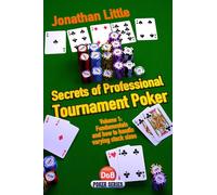 Secrets of Professional Tournament Poker: v. 1: Fundamentals and How to Handle Varying Stack Sizes (D&B Poker Series)