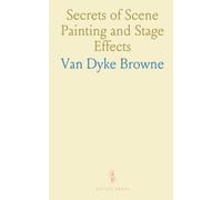 Secrets of Scene Painting and Stage Effects