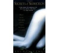 Secrets of Seduction: How to Be the Best Lover Your Woman Ever Had