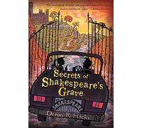 Secrets of Shakespeare's Grave: The Shakespeare Mysteries, Book 1