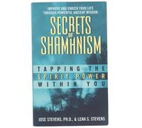 Secrets Of Shamanism: Trapping The Spirit Power Within You