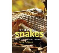Secrets of Snakes: The Science beyond the Myths: 61 (W. L. Moody Jr. Natural History Series)