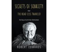 SECRETS OF SOBRIETY: from THE ROAD LESS TRAVELED