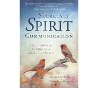 Secrets of Spirit Communication: Techniques for Tuning In and Making Contact