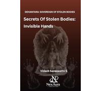 SECRETS OF STOLEN BODIES: INVISIBLE HANDS (Dehantara: Sovereign of Stolen Bodies)