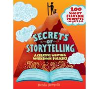 Secrets of Storytelling: A Creative Writing Workbook for Kids