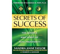 Secrets of Success: The Science and Spirit of Real Prosperity