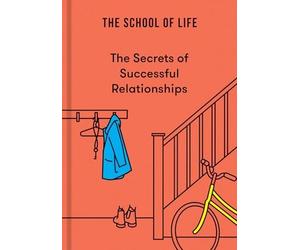 Secrets of Successful Relationships - NEW The School of L 2024