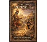 Secrets of Sundarakanda: From the Epic Śrīmad Rāmāyaṇa by Maharṣi Vālmīki