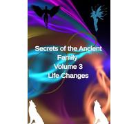 Secrets of the Ancient Family Volume3 Life Changes