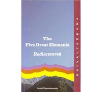 Secrets of the Big Five Rediscovered - A Comprehensive Guide to the Expression of Life in Earth, Water, Fire, Air and Space