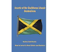 Secrets of the Caribbean Islands Jamaica: How to Invest in Real Estate and Business