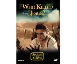 Secrets of the Cross: Who Killed Jesus [DVD] [2009] [Region 1] [US Import] [NTSC]