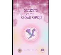 Secrets of the Crown Chakra: Self Development (Secrets of the Chakras)