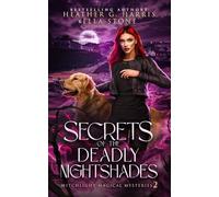 Secrets of the Deadly Nightshades: An Urban Fantasy Novel: 2 (Witchlight Magical Mysteries)
