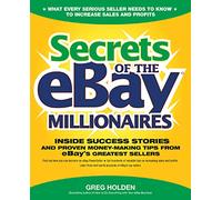 Secrets of the eBay Millionaires: Inside Success Stories -- and Proven Money-Making Tips -- from eBay’s Greatest Sellers (BUSINESS BOOKS)