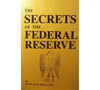 Secrets of the Federal Reserve: The London Connection