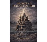 Secrets of the Forgotten Heir (The Classes and The Kingdom)