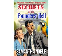 Secrets Of The Founders' Bell: A Small-Town Detective Mystery With A Cozy Twist (Hazelwood High Jinx Cozy Mystery)