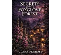 Secrets of the Foxglove Forest: A Nora Breen Mystery (The Fatal Flora Mysteries)