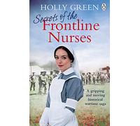 Secrets of the Frontline Nurses: A gripping and moving historical wartime saga (Frontline Nurses Series)