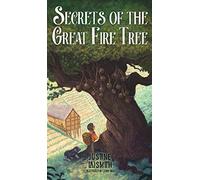 Secrets of the Great Fire Tree