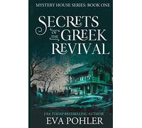 Secrets of the Greek Revival: 1 (Mystery House)