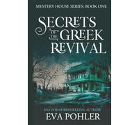 Secrets of the Greek Revival (The Mystery House Series)
