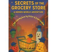 Secrets of the Grocery Store: A Hidden World Adventure