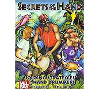 Secrets Of The Hand: Soloing Strategies for Hand Drummers