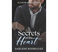 Secrets of the Heart (Elysium Billionaires)