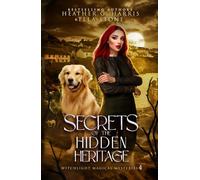 Secrets of the Hidden Heritage: An Urban Fantasy Novel: 4 (Witchlight Magical Mysteries)