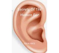 Secrets of the Human Ear