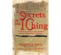 Secrets of the I Ching by Joseph Murphy (31-Dec-1999) Paperback