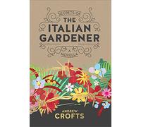 Secrets of the Italian Gardener: A Novella