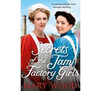 Secrets of the Jam Factory Girls: (The Jam Factory Girls)