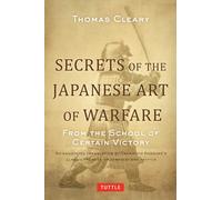 Secrets of the Japanese Art of Warfare: From the School of Certain Victory