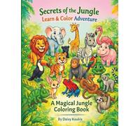 Secrets of the Jungle: Learn and Color Adventure - A Magical Jungle Coloring Book for Kids Ages 3-7