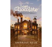 SECRETS OF THE LOST CHOCOLATE: Discover how chocolate is made and what happens when it all goes wrong!