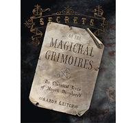 Secrets of the Magickal Grimoires: The Classical Texts - Paperback NEW Leitch,