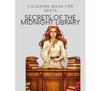 Secrets of the Midnight Library: A Gothic Dark Academia Coloring Book of Haunted Bookshelves, Ancient Magic, Skulls, Ghosts, and Mysterious Hidden Worlds for Adults