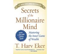Secrets of the Millionaire Mind: Mastering the Inner Game of Wealth