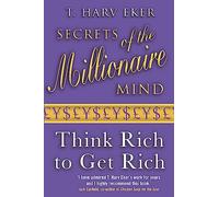 Secrets Of The Millionaire Mind: Think rich to get rich